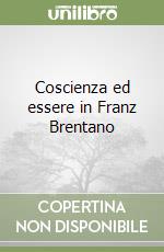 Coscienza ed essere in Franz Brentano libro