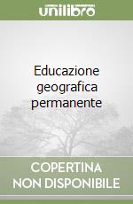 Educazione geografica permanente libro