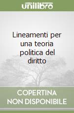 Lineamenti per una teoria politica del diritto libro