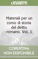 Materiali per un corso di storia del diritto romano. Vol. 1 libro