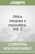 Ottica integrata e microottica. Vol. 2 libro