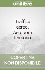 Traffico aereo. Aeroporti territorio libro