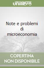 Note e problemi di microeconomia libro