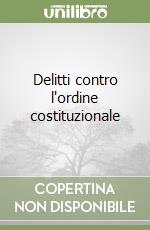 Delitti contro l'ordine costituzionale