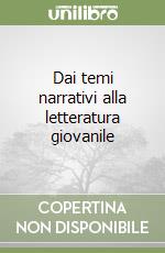 Dai temi narrativi alla letteratura giovanile libro