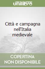 Città e campagna nell'Italia medievale