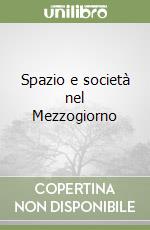 Spazio e società nel Mezzogiorno