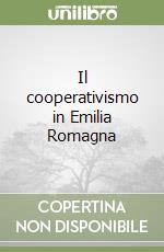 Il cooperativismo in Emilia Romagna