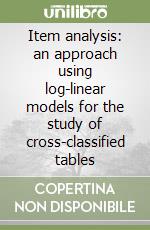 Item analysis: an approach using log-linear models for the study of cross-classified tables libro