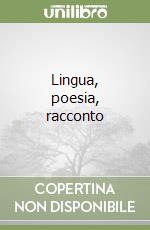 Lingua, poesia, racconto libro