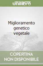 Miglioramento genetico vegetale