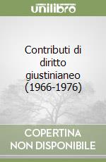 Contributi di diritto giustinianeo (1966-1976)
