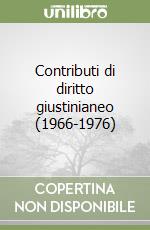 Contributi di diritto giustinianeo (1966-1976) libro