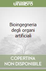 Bioingegneria degli organi artificiali libro