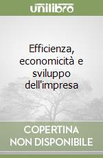 Efficienza, economicità e sviluppo dell'impresa