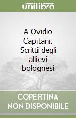 A Ovidio Capitani. Scritti degli allievi bolognesi libro