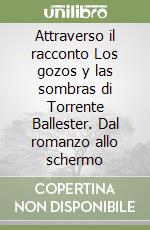 Attraverso il racconto Los gozos y las sombras di Torrente Ballester. Dal romanzo allo schermo libro