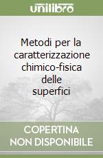 Metodi per la caratterizzazione chimico-fisica delle superfici