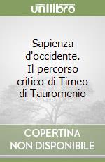 Sapienza d'occidente. Il percorso critico di Timeo di Tauromenio libro