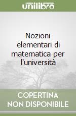 Nozioni elementari di matematica per l'università libro