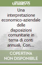 Una interpretazione economico-aziendale delle disposizioni comunitarie in tema di conti annuali. Con appendice al D. L. N. 127/91