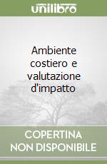 Ambiente costiero e valutazione d'impatto libro