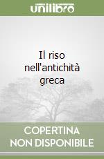 Il riso nell'antichità greca libro