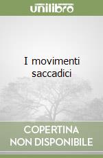 I movimenti saccadici