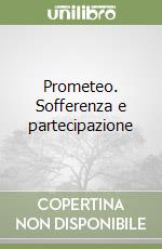 Prometeo. Sofferenza e partecipazione libro