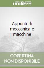 Appunti di meccanica e macchine libro