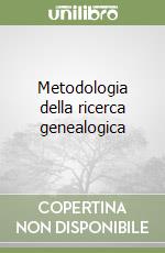 Metodologia della ricerca genealogica libro