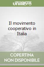 Il movimento cooperativo in Italia libro