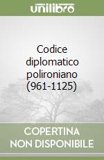 Codice diplomatico polironiano (961-1125) libro