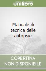 Manuale di tecnica delle autopsie libro