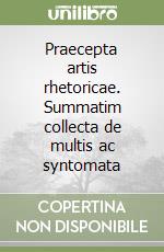 Praecepta artis rhetoricae. Summatim collecta de multis ac syntomata libro