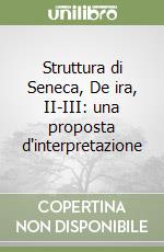 Struttura di Seneca, De ira, II-III: una proposta d'interpretazione libro