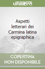 Aspetti letterari dei Carmina latina epigraphica