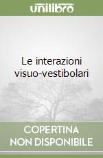 Le interazioni visuo-vestibolari