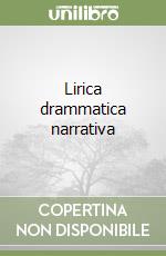 Lirica drammatica narrativa libro