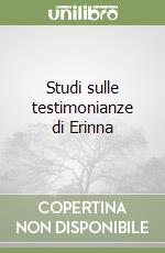 Studi sulle testimonianze di Erinna libro