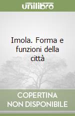 Imola. Forma e funzioni della città libro