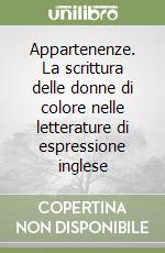 Appartenenze. La scrittura delle donne di colore nelle letterature di espressione inglese libro