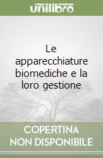 Le apparecchiature biomediche e la loro gestione libro