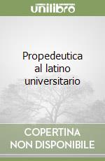 Propedeutica al latino universitario libro