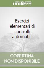 Esercizi elementari di controlli automatici