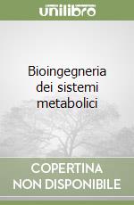 Bioingegneria dei sistemi metabolici libro