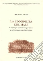 La leggibilità del male. Genealogia del romanzo poliziesco e del romanzo anarchico inglese libro