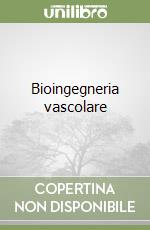 Bioingegneria vascolare