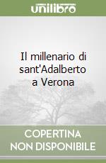 Il millenario di sant'Adalberto a Verona libro