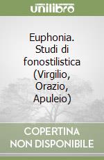 Euphonia. Studi di fonostilistica (Virgilio, Orazio, Apuleio)